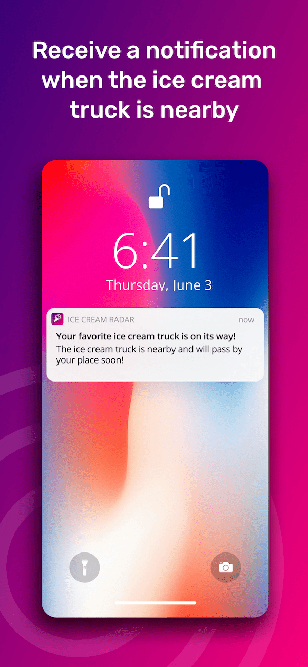 Receive a notification when the ice cream truck arrives